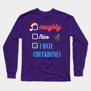 Naughty or Nice I Hate Checkboxes | Merry Christmas | Santa Claus Long Sleeve T-Shirt